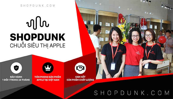 ShopDunk hiện là đại lý ủy quyền Apple chính hãng uy tín hàng đầu
